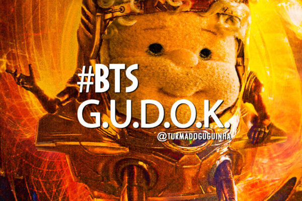 #BTS - GUDOK o MODOK do Guguinha